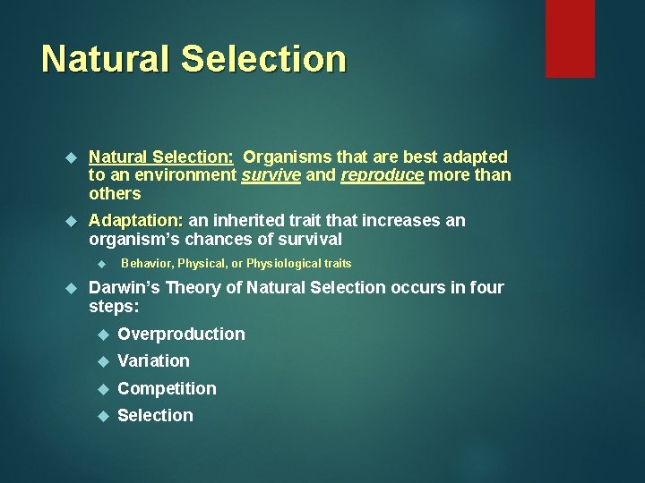 Natural Selection Natural Selection: Organisms that are best adapted to an environment survive and Natural Selection Natural Selection: Organisms that are best adapted to an environment survive and