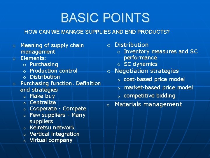 BASIC POINTS HOW CAN WE MANAGE SUPPLIES AND END PRODUCTS? o Distribution o Meaning