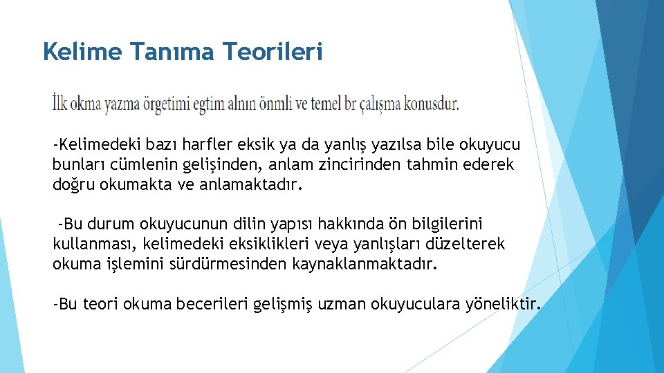 Kelime Tanıma Teorileri -Kelimedeki bazı harfler eksik ya da yanlış yazılsa bile okuyucu bunları