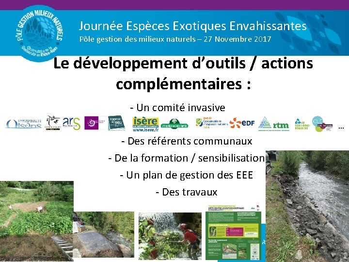 Journée Espèces Exotiques Envahissantes Pôle gestion des milieux naturels – 27 Novembre 2017 Le