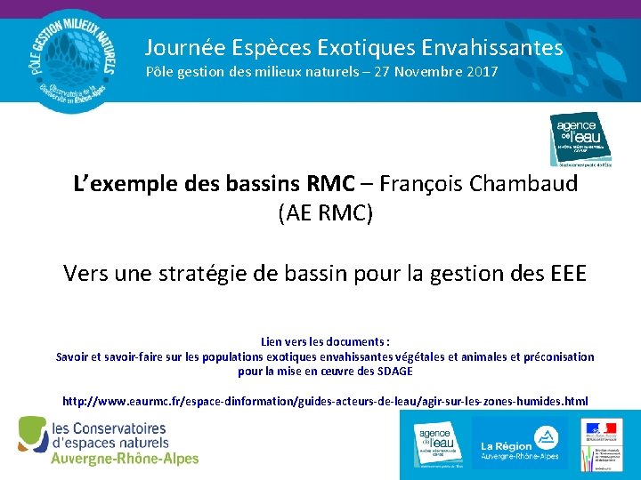 Journée Espèces Exotiques Envahissantes Pôle gestion des milieux naturels – 27 Novembre 2017 L’exemple