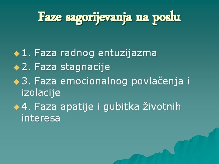 Faze sagorijevanja na poslu u 1. Faza radnog entuzijazma u 2. Faza stagnacije u