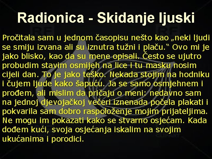 Radionica - Skidanje ljuski Pročitala sam u jednom časopisu nešto kao „neki ljudi se