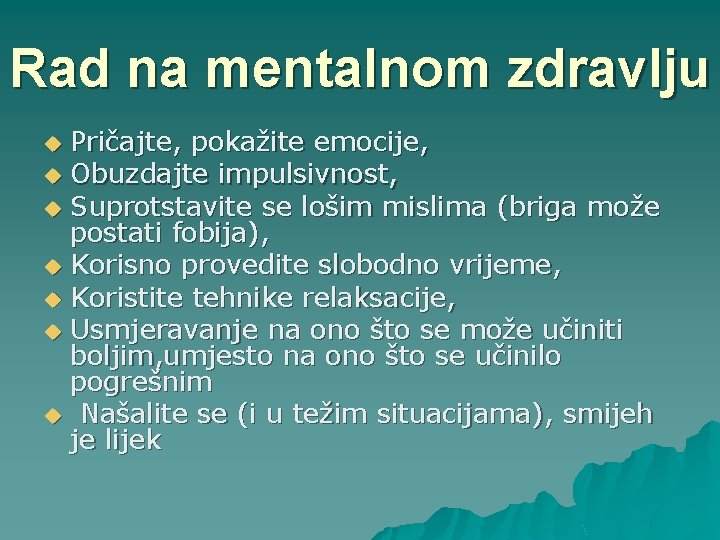 Rad na mentalnom zdravlju Pričajte, pokažite emocije, u Obuzdajte impulsivnost, u Suprotstavite se lošim