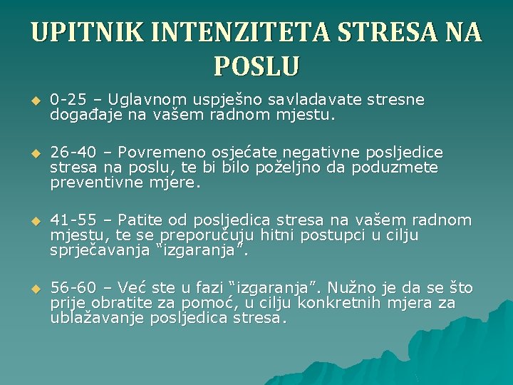 UPITNIK INTENZITETA STRESA NA POSLU u 0 -25 – Uglavnom uspješno savladavate stresne događaje