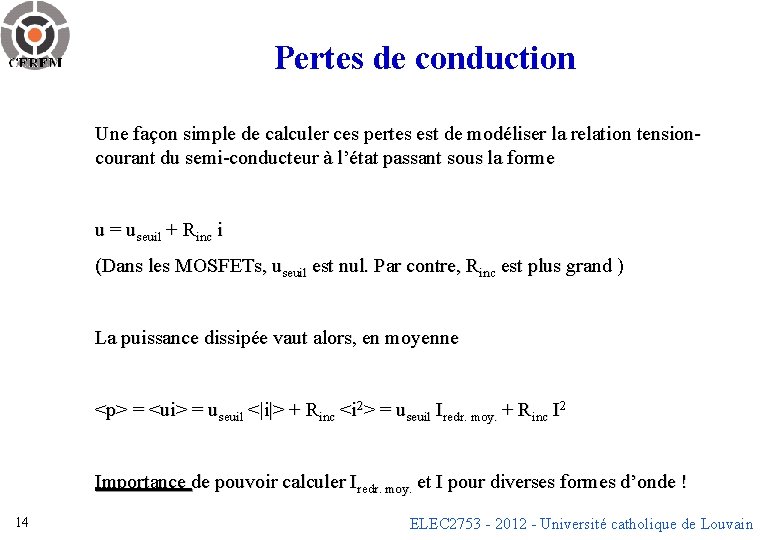 Pertes de conduction Une façon simple de calculer ces pertes est de modéliser la