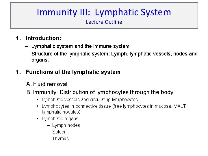 Immunity III: Lymphatic System Lecture Outline 1. Introduction: – Lymphatic system and the immune