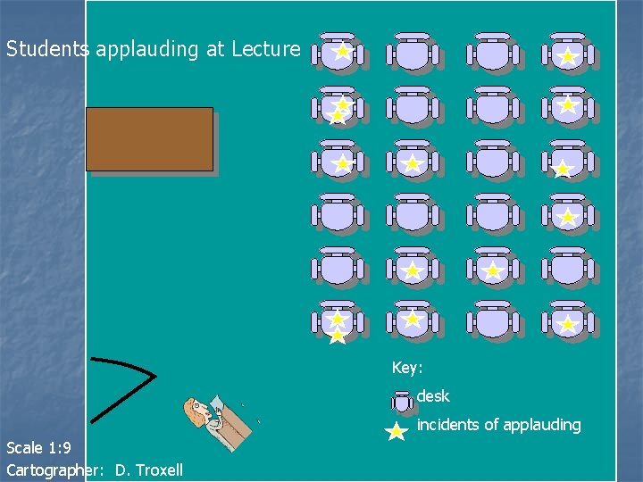 Students applauding at Lecture Key: desk incidents of applauding Scale 1: 9 Cartographer: D.