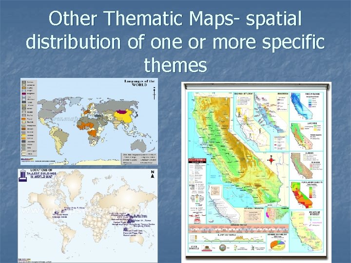 Other Thematic Maps- spatial distribution of one or more specific themes 