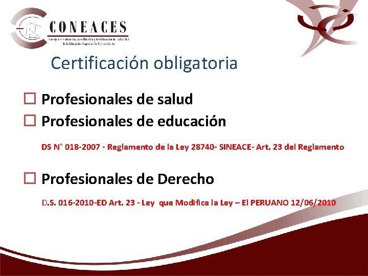 Certificación obligatoria o Profesionales de salud o Profesionales de educación DS N° 018 -2007