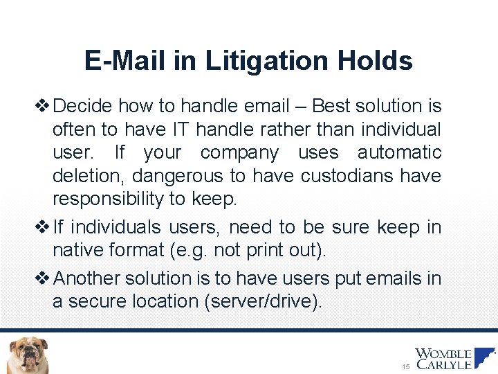 E-Mail in Litigation Holds v Decide how to handle email – Best solution is