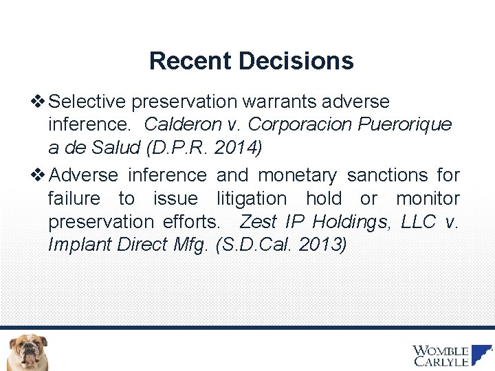 Recent Decisions v Selective preservation warrants adverse inference. Calderon v. Corporacion Puerorique a de