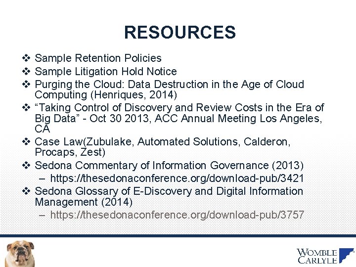 RESOURCES v Sample Retention Policies v Sample Litigation Hold Notice v Purging the Cloud: