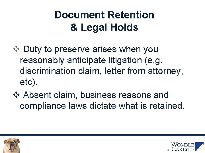 Document Retention & Legal Holds v Duty to preserve arises when you reasonably anticipate