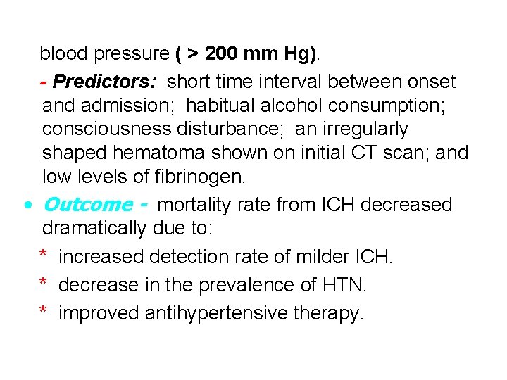  blood pressure ( > 200 mm Hg). - Predictors: short time interval between