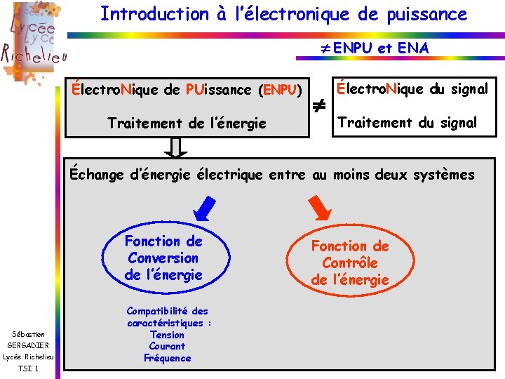 Introduction à l’électronique de puissance ENPU et ENA Électro. Nique de PUissance (ENPU) Traitement