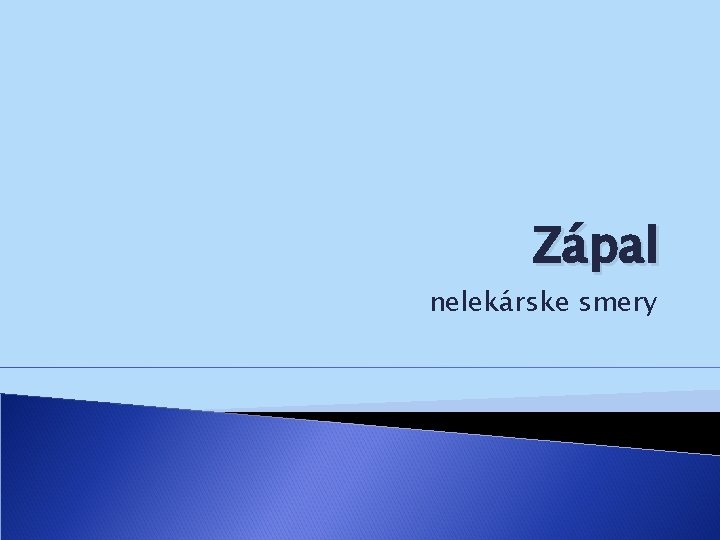 Zápal nelekárske smery 