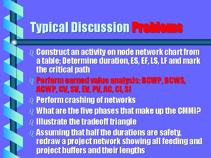 Typical Discussion Problems b Construct an activity on node network chart from a table;