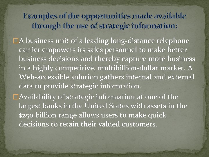 Examples of the opportunities made available through the use of strategic information: �A business Examples of the opportunities made available through the use of strategic information: �A business