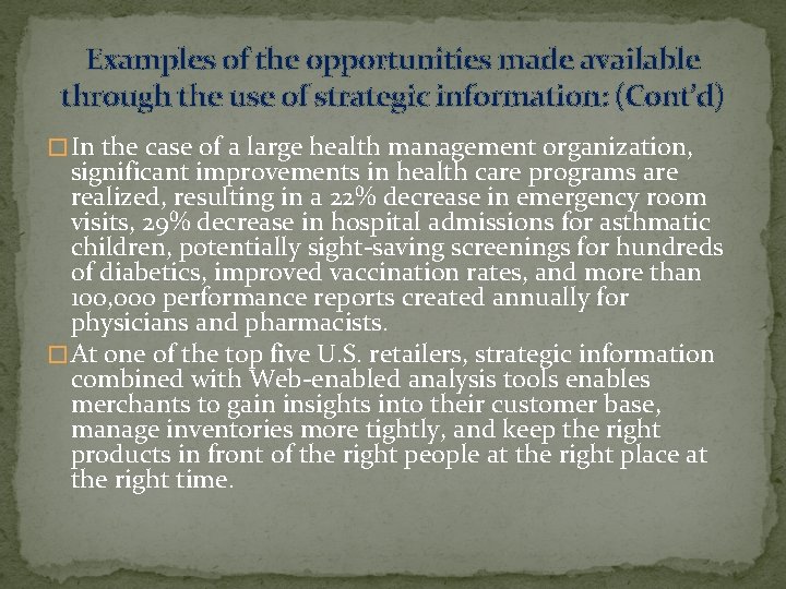 Examples of the opportunities made available through the use of strategic information: (Cont’d) � Examples of the opportunities made available through the use of strategic information: (Cont’d) �