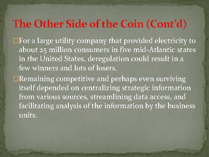 The Other Side of the Coin (Cont’d) �For a large utility company that provided The Other Side of the Coin (Cont’d) �For a large utility company that provided