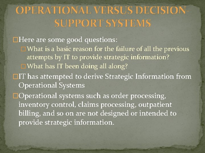OPERATIONAL VERSUS DECISIONSUPPORT SYSTEMS �Here are some good questions: � What is a basic OPERATIONAL VERSUS DECISIONSUPPORT SYSTEMS �Here are some good questions: � What is a basic