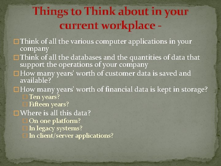 Things to Think about in your current workplace � Think of all the various Things to Think about in your current workplace � Think of all the various