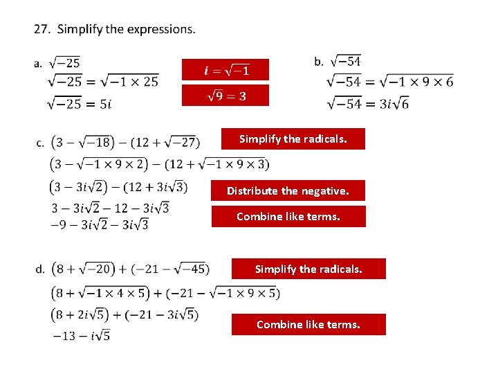  Simplify the radicals. Distribute the negative. Combine like terms. Simplify the radicals. Combine