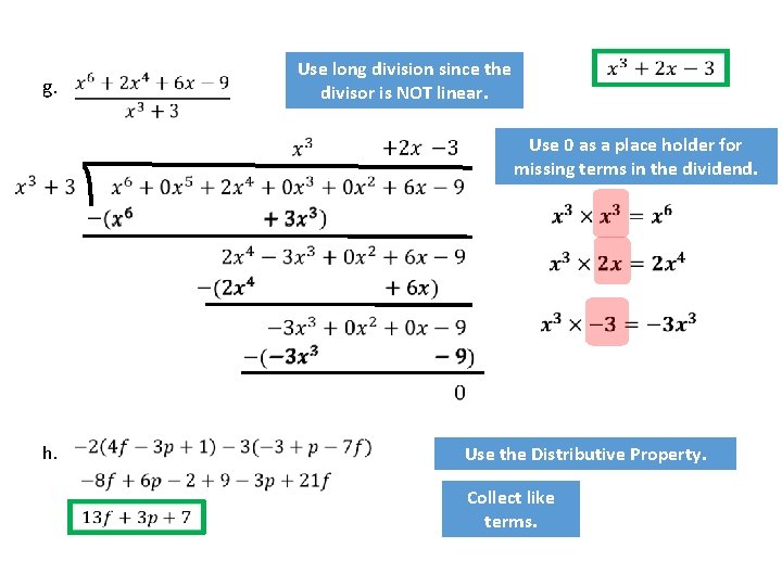  Use long division since the divisor is NOT linear. g. Use 0 as