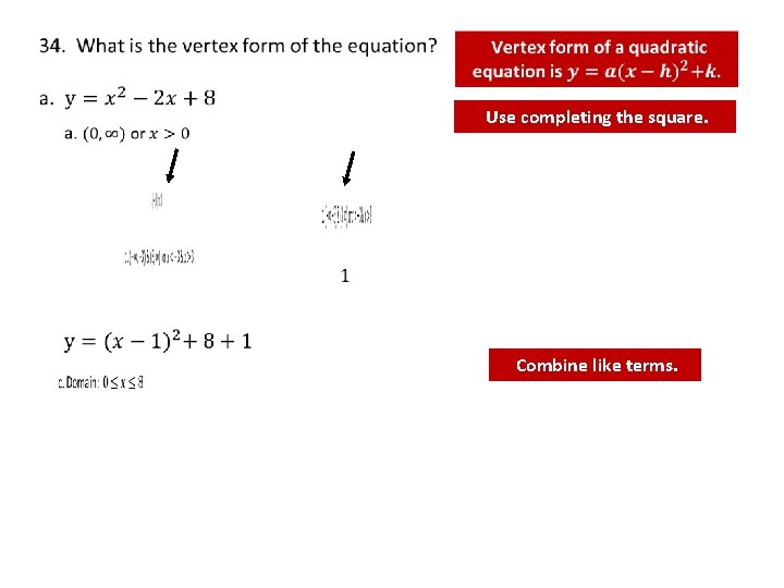  Use completing the square. Combine like terms. 