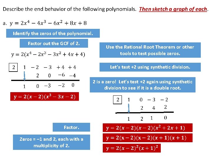  Identify the zeros of the polynomial. Factor out the GCF of 2. Use