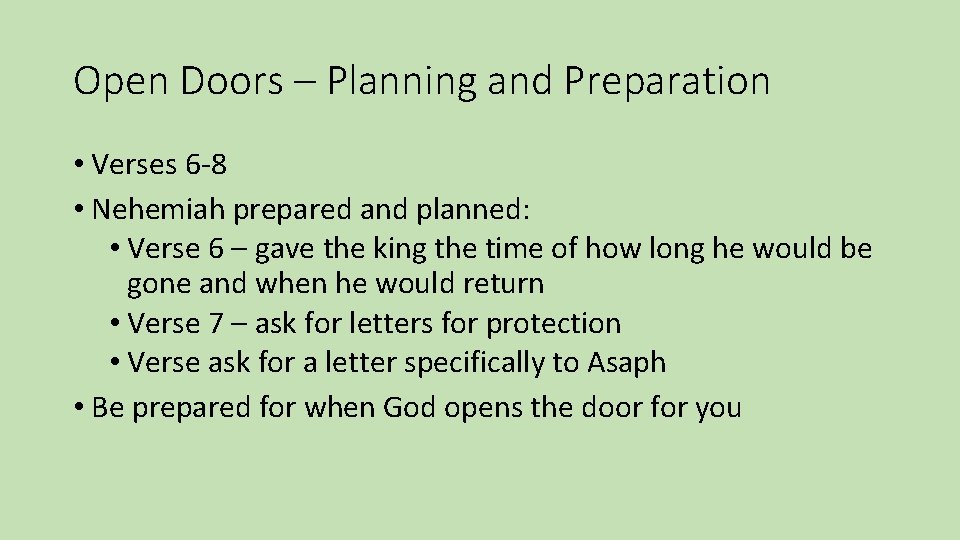 Open Doors – Planning and Preparation • Verses 6 -8 • Nehemiah prepared and