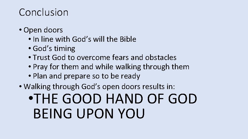 Conclusion • Open doors • In line with God’s will the Bible • God’s