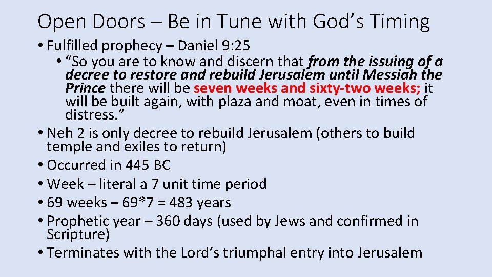 Open Doors – Be in Tune with God’s Timing • Fulfilled prophecy – Daniel