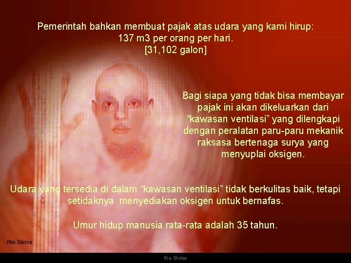 Pemerintah bahkan membuat pajak atas udara yang kami hirup: 137 m 3 per orang