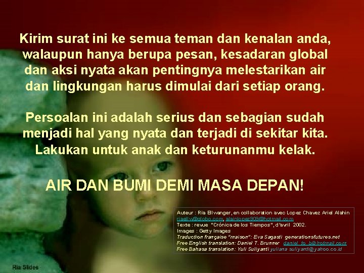 Kirim surat ini ke semua teman dan kenalan anda, walaupun hanya berupa pesan, kesadaran