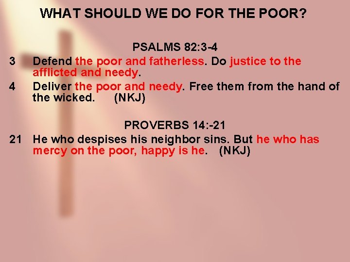 WHAT SHOULD WE DO FOR THE POOR? 3 4 PSALMS 82: 3 -4 Defend