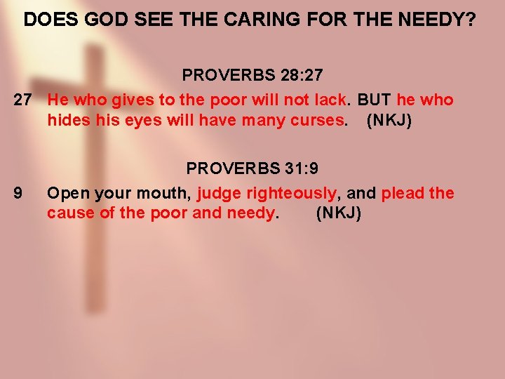 DOES GOD SEE THE CARING FOR THE NEEDY? PROVERBS 28: 27 27 He who