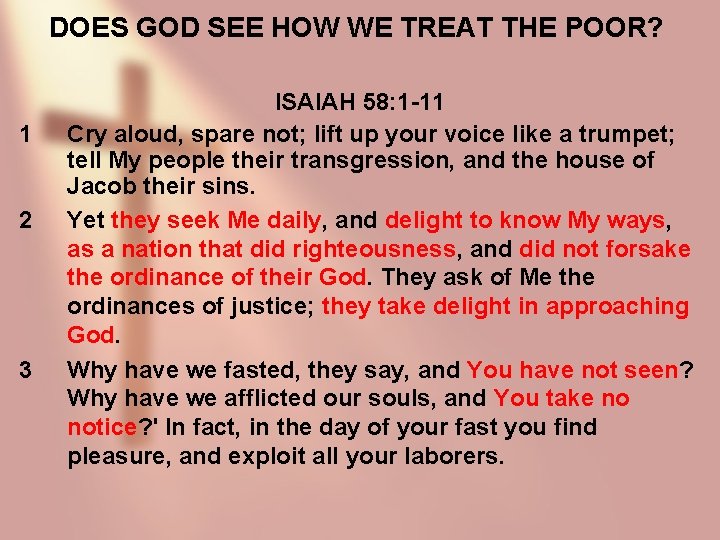 DOES GOD SEE HOW WE TREAT THE POOR? 1 2 3 ISAIAH 58: 1