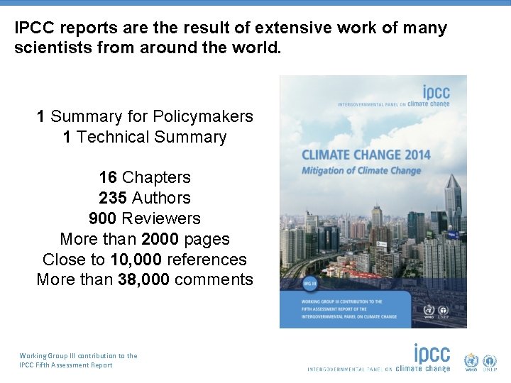 IPCC reports are the result of extensive work of many scientists from around the