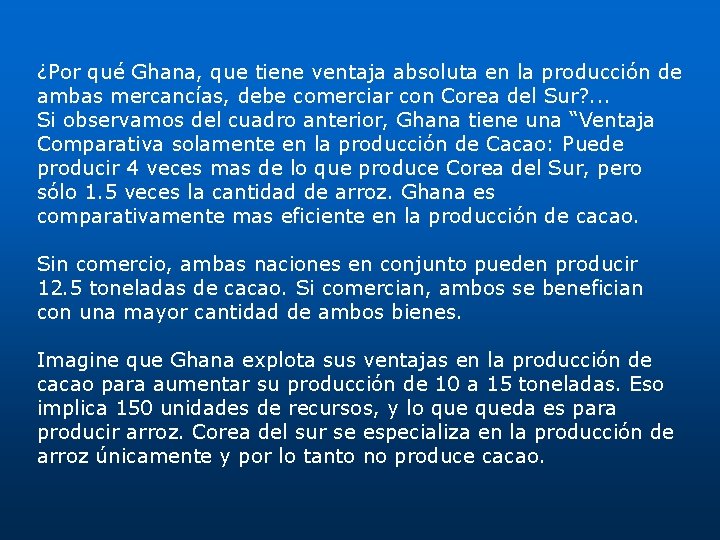 ¿Por qué Ghana, que tiene ventaja absoluta en la producción de ambas mercancías, debe