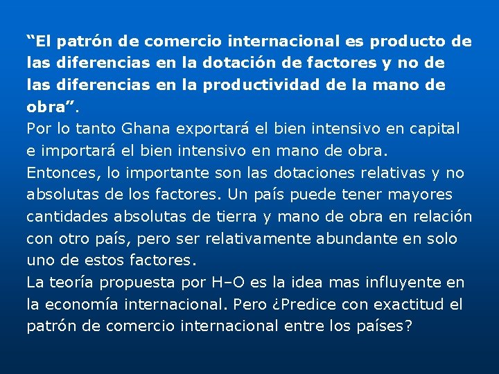 “El patrón de comercio internacional es producto de las diferencias en la dotación de