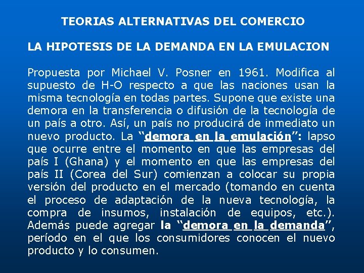 TEORIAS ALTERNATIVAS DEL COMERCIO LA HIPOTESIS DE LA DEMANDA EN LA EMULACION Propuesta por