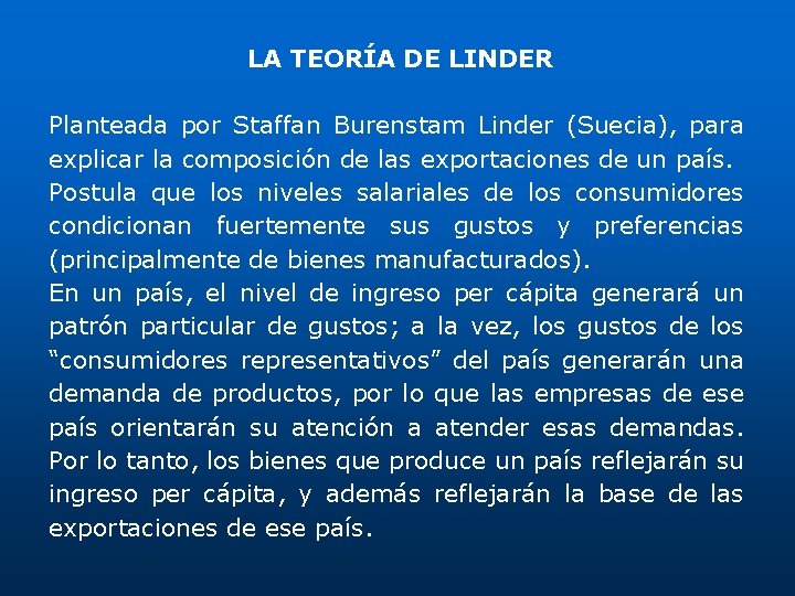 LA TEORÍA DE LINDER Planteada por Staffan Burenstam Linder (Suecia), para explicar la composición