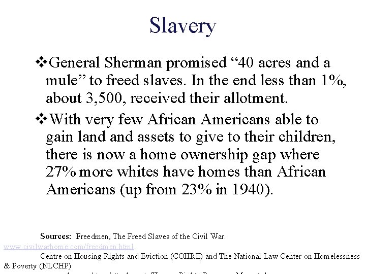 Slavery v. General Sherman promised “ 40 acres and a mule” to freed slaves.