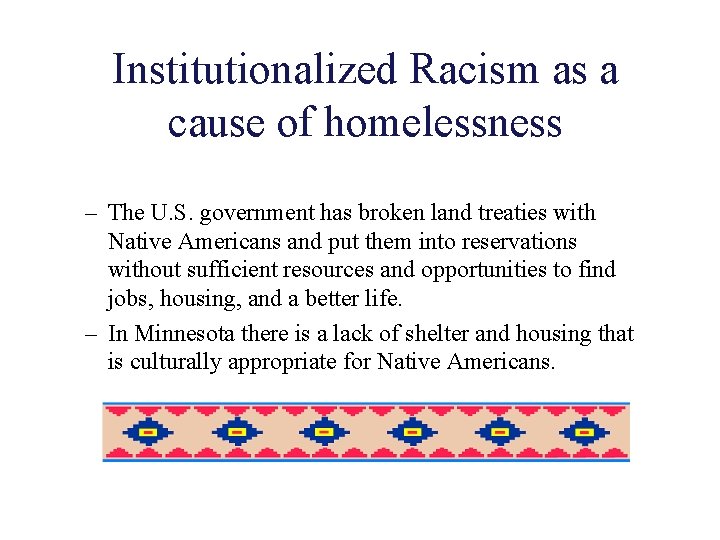 Institutionalized Racism as a cause of homelessness – The U. S. government has broken