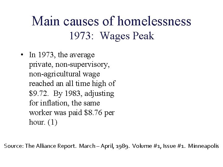 Main causes of homelessness 1973: Wages Peak • In 1973, the average private, non-supervisory,