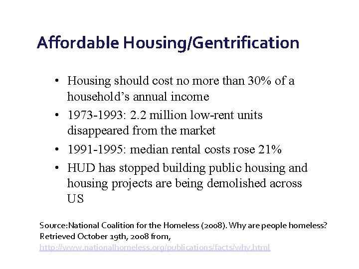 Affordable Housing/Gentrification • Housing should cost no more than 30% of a household’s annual