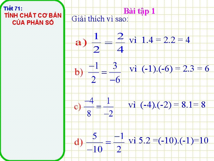 Tiết 71: TÍNH CHẤT CƠ BẢN CỦA PH N SỐ Bài tập 1 Giải