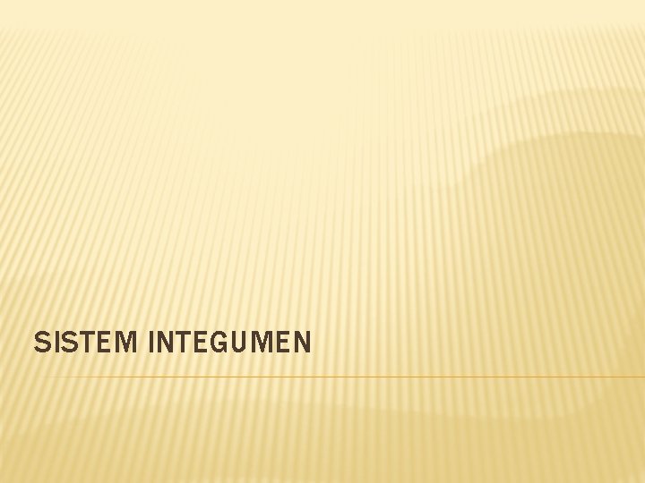 SISTEM INTEGUMEN 